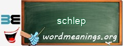 WordMeaning blackboard for schlep